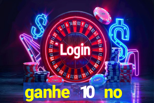 ganhe 10 no cadastro bet